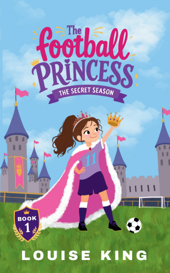 Book cover for The Football Princess: The Secret Season by Louse King